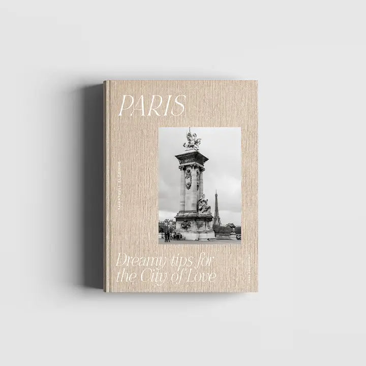 Paris – Dreamy Tips For the City of Love