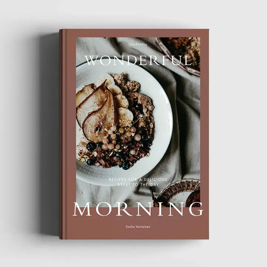 Wonderful Morning - Recipes For A Delicious Start To the Day